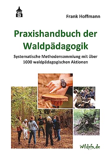 Beispielbild fr Praxishandbuch der Waldpdagogik zum Verkauf von Blackwell's