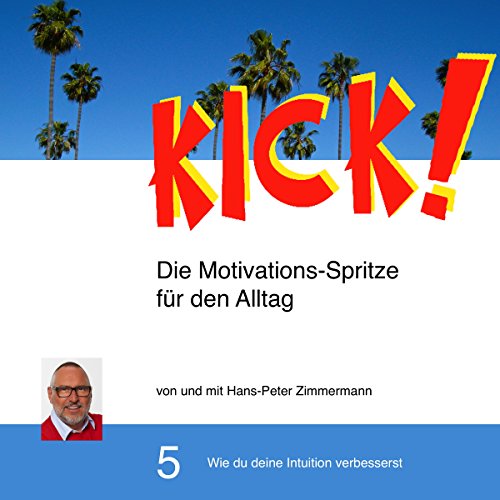 Beispielbild fr Kick! / Die Motivations-Spritze fr den Alltag: KICK! 5. Audio-CD zum Verkauf von Buchmarie