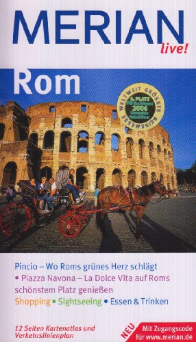 Rom : [Pincio - wo Roms grünes Herz schlägt ; Piazza Navona - la Dolce Vita auf Roms schönstem Platz genießen ; Shopping, Sightseeing, Essen & Trinken ; Kartenatlas und Verkehrslinienplan ; neu, mit Zugangscode für www.merian.de]. [Kt. Merian-Kartographie] / Merian live! - Pelz, Monika