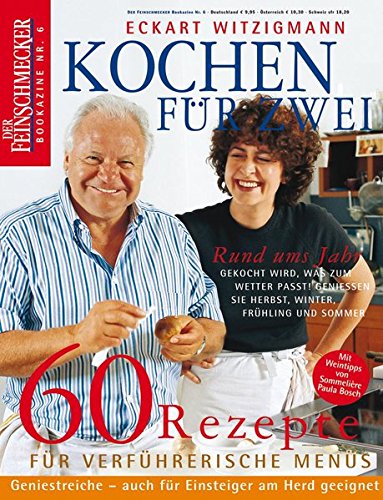 Stock image for Eckart Witzigmann: Kochen fr Zwei: Der Feinschmecker Bookazine: 60 Rezepte fr alle Jahreszeiten (Feinschmecker Bookazines) for sale by medimops