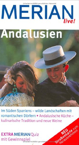 Andalusien: Im Süden Spaniens - wilde Landschaften mit romantischen Dörfern. Andalusische Küche - kulinarische Tradition und neue Weine - Klöcker, Harald