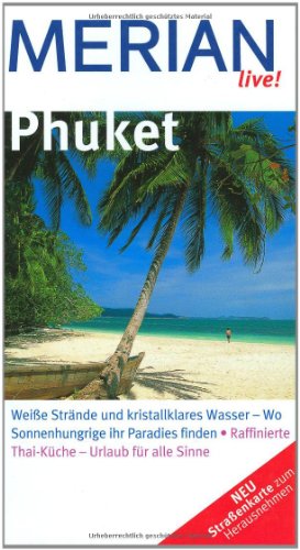 Beispielbild fr Phuket: Weie Strnde und kristallklares Wasser - wo Sonnenhungrige ihr Paradies finden. Raffinierte Thai-Kche - Urlaub fr alle Sinne zum Verkauf von medimops