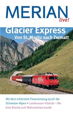 Stock image for Glacier Express Von St. Moritz nach Zermatt (MERIAN live) for sale by medimops