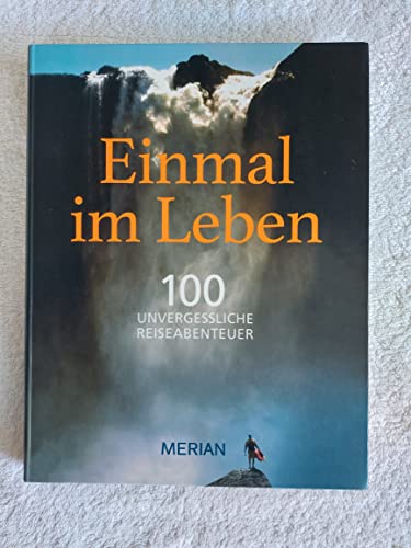 Beispielbild fr Einmal im Leben Bd. 1: 100 unvergessliche Abenteuerreisen (MERIAN Solitre) zum Verkauf von medimops