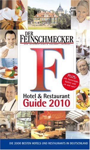 9783834206428: Feinschmecker Guide 2010. Hotels und Restaurants: Die 2000 besten Hotels und Restaurants in Deutschland. Plus: 600 Adressen jenseits der Grenze