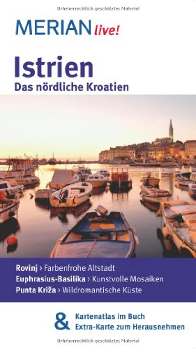 MERIAN live! Reiseführer Istrien Das nördliche Kroatien: Mit Kartenatlas im Buch und Extra-Karte zum Herausnehmen - Hinze, Peter