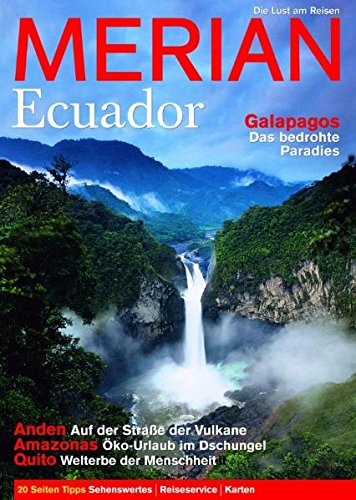 MERIAN Ecuador 01/08: Galapagos: Das bedrohte Paradies, Anden: Auf der Straße der Vulkane, Amazonas: Öko-Urlaub im Dschungel, Quito: Welterbe der Menschheit (MERIAN Hefte) - k.A.