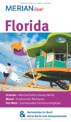 Stock image for Florida: MERIAN live! Mit Kartenatlas im Buch und Extra-Karte zum Herausnehmen: Orlando: Mrchenhaftes Disney World. Miami: Pulsierende Metropole. Key West: Spektakulre Sonnenuntergnge for sale by medimops