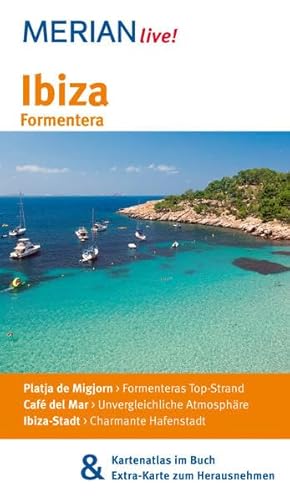 Stock image for Ibiza Formentera: MERIAN live! Mit Kartenatlas im Buch und Extra-Karte zum Herausnehmen: Platja de Migjorn: Formenteras Top-Strand. Caf del Mar: . Atmosphre. Ibiza-Stadt: Charmante Hafenstadt for sale by medimops