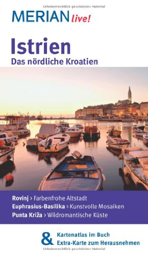 Stock image for Istrien Das nrdliche Kroatien: Mit Kartenatlas im Buch und Extra-Karte zum Herausnehmen (MERIAN live) for sale by medimops