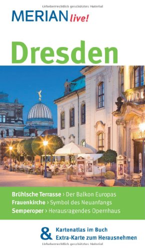 Dresden : [Brühlsche Terrasse - der Balkon Europas ; Frauenkirche - Symbol des Neuanfangs ; Semperoper - herausragendes Opernhaus ; Kartenatlas im Buch & Extra-Karte zum Herausnehmen] Bernd Wurlitzer und Kerstin Sucher - Wurlitzer, Bernd und Kerstin Sucher