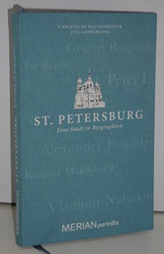 St. Petersburg. Eine Stadt in Biographien - Bauermeister, Christiane / Gerberding, Eva