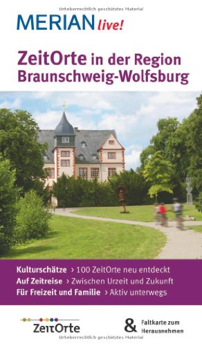 Stock image for Zeitorte in der Region Braunschweig-Wolfsburg: MERIAN live! - Mit Kartenatlas im Buch und Extra-Karte zum Herausnehmen for sale by medimops