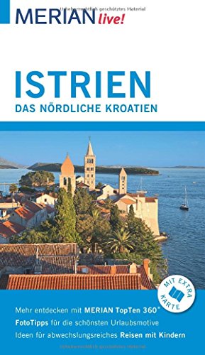 MERIAN live! Reiseführer Istrien Das nördliche Kroatien: Mit Extra-Karte zum Herausnehmen - Hinze, Peter