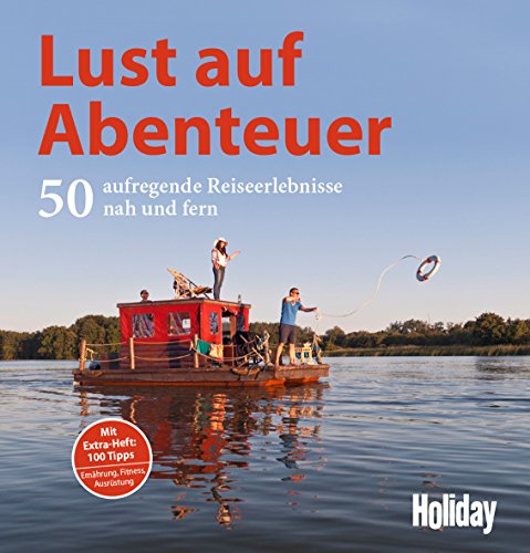 9783834221056: HOLIDAY Reisebuch: Lust auf Abenteuer: 50 aufregende Reiseerlebnisse nah und fern