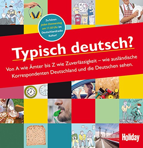 Stock image for Holiday Reisebuch Typisch deutsch?: Wie auslndische Korrespondenten Deutschland sehen. for sale by medimops