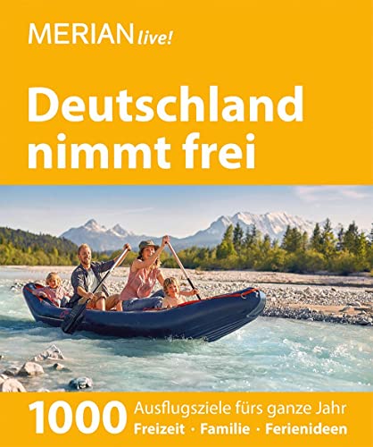 9783834222817: MERIAN live! Reisefhrer Deutschland nimmt frei: 1000 Ausflugsziele frs ganze Jahr. Freizeit, Familie, Ferienideen