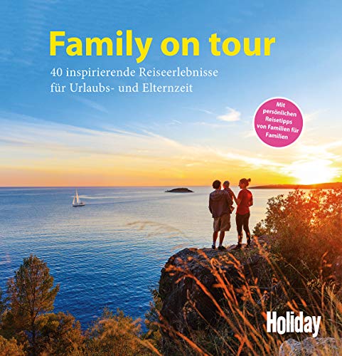 Stock image for HOLIDAY Reisebuch: Family on tour: 40 inspirierende Reiseerlebnisse fr Urlaubs- und Elternzeit for sale by medimops