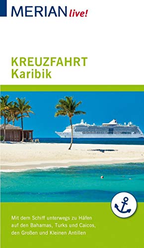 Stock image for MERIAN live! Reisefhrer Kreuzfahrt Karibik: Mit Kartenatlas im Buch und Extra-Karte zum Herausnehmen for sale by medimops