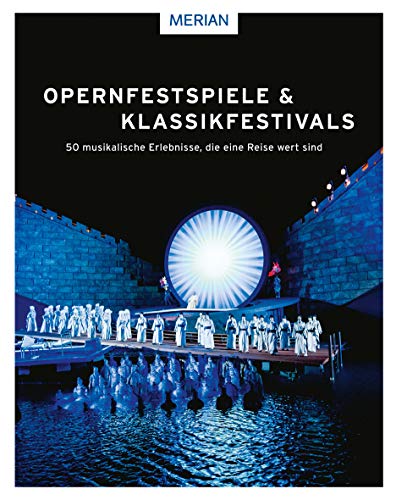 Beispielbild fr Opernfestspiele & Klassikfestivals: 50 musikalische Erlebnisse, die eine Reise wert sind zum Verkauf von medimops