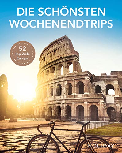 9783834231888: HOLIDAY Reisebuch: Die schönsten Wochenendtrips: Amsterdam, Barcelona, Genfer See, Paris, Rom, ... 52 Top-Ziele in Europa