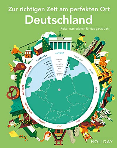 Beispielbild fr HOLIDAY Reisebuch: Zur richtigen Zeit am perfekten Ort ? Deutschland: Reise-Inspirationen fr das ganze Jahr zum Verkauf von medimops