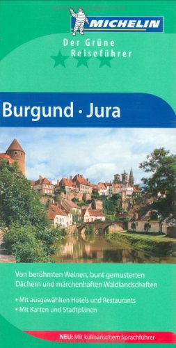 Beispielbild fr Michelin Der Grne Reisefhrer Burgund / Jura zum Verkauf von medimops