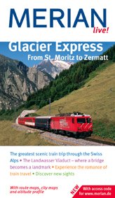 Imagen de archivo de Glacier Express from St Moritz to Zermatt. Merian Live! a la venta por ThriftBooks-Dallas