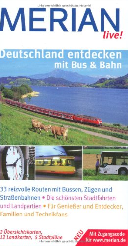 Deutschland entdecken mit Bus & Bahn. Merian live! 33 reizvolle Routen mit Bussen, Zügen und Straßenbahnen. TB - Waltraud Ries