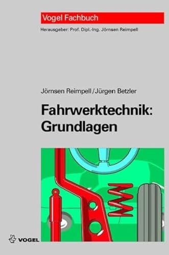 Fahrwerktechnik: Grundlagen - Reimpell, Jörnsen und Jürgen Betzler