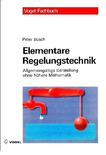 Beispielbild fr Elementare Regelungstechnik. Allgemeingltige Darstellung ohne hhere Mathematik zum Verkauf von medimops