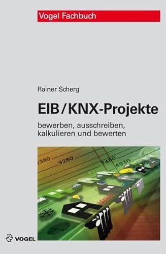 9783834330581: EIB/KNX-Projekte: Bewerben, ausschreiben, kalkulieren und bewerten