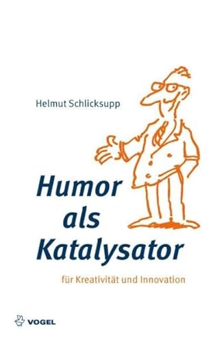 Beispielbild fr Humor als Katalysator: fr Kreativitt und Innovation zum Verkauf von medimops