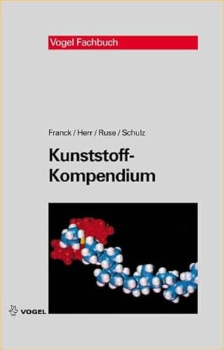 Stock image for Kunststoff-Kompendium: Herstellung, Aufbau, Verarbeitung, Anwendung, Umweltverhalten Und Eigenschaften Der Thermoplaste, Polymerlegierungen, Elastomere Und Duroplaste for sale by Revaluation Books