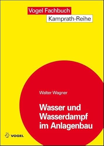 Wasser und Wasserdampf im Anlagenbau (9783834331946) by Wagner, Walter