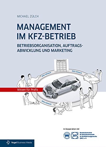 Beispielbild fr MANAGEMENT IM KFZ-BETRIEB: Betriebsorganisation, Auftragsabwicklung und Marketing zum Verkauf von medimops