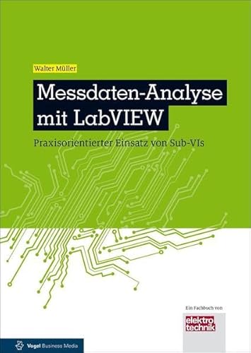 Beispielbild fr Messdaten-Analyse mit LabVIEW: Praxisorientierter Einsatz von Sub-VIs zum Verkauf von Revaluation Books