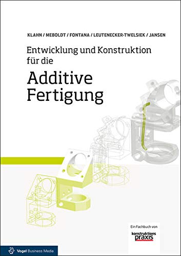 9783834333957: Entwicklung und Konstruktion fr die Additive Fertigung: Grundlagen und Methoden fr den Einsatz in industriellen Endkundenprodukten