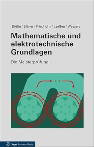 Stock image for Mathematische und elektrotechnische Grundlagen (Die Meisterprfung) for sale by medimops