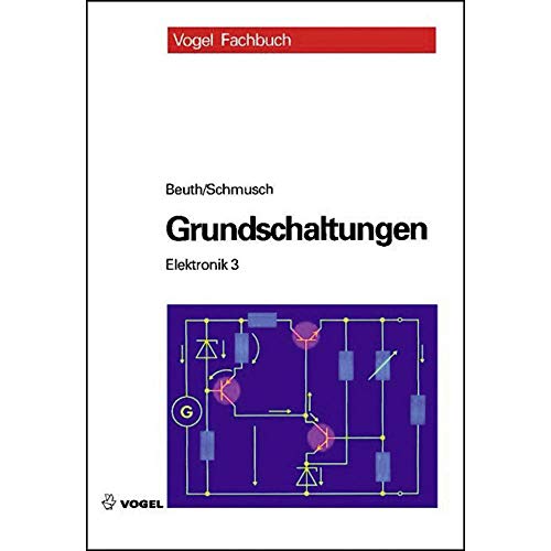 Beispielbild fr Grundschaltungen. Klaus Beuth, Wolfgang Schmusch / Elektronik ; 3; Vogel Fachbuch zum Verkauf von Antiquariat Roland Mayrhans