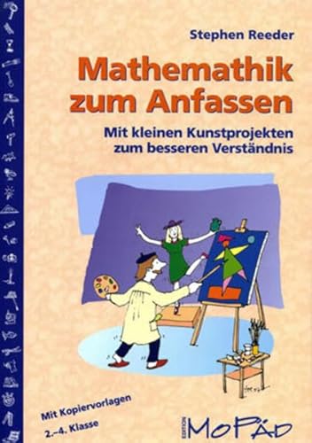 Beispielbild fr Mathematik zum Anfassen: Mit kleinen Kunstprojekten zum besseren Verstndnis, ab 2. Schuljahr zum Verkauf von medimops