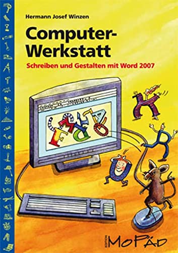 Stock image for Computer-Werkstatt: Schreiben und Gestalten mit Word 2007 (3. und 4. Klasse) for sale by medimops
