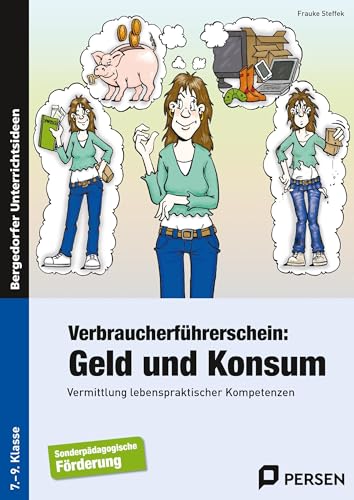 Beispielbild fr Verbraucherfhrerschein: Geld und Konsum: Vermittlung lebenspraktischer Kompetenzen an Frderschulen (7. bis 9. Klasse) zum Verkauf von medimops