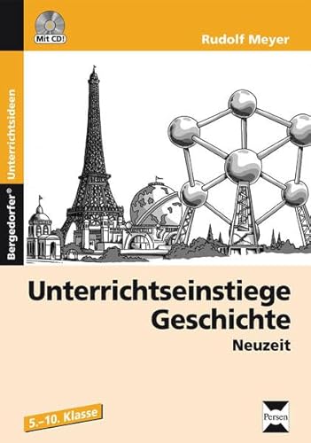 Unterrichtseinstiege Geschichte: Neuzeit (7. bis 10. Klasse) - Meyer, Rudolf