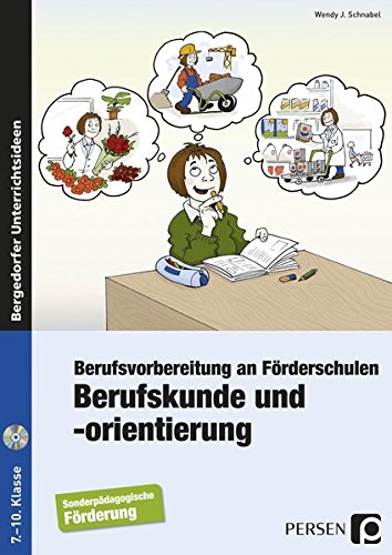 Berufskunde und -orientierung: Berufsvorbereitung an Förderschulen (7. bis 10. Klasse) - Schnabel, Wendy J.
