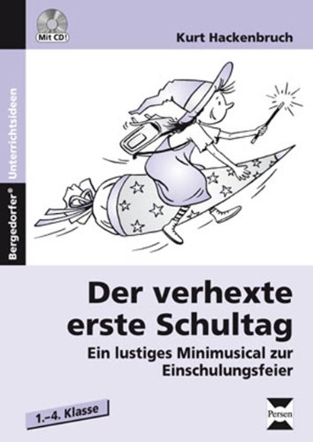 9783834432995: Der verhexte erste Schultag: Ein lustiges Minimusical zur Einschulungsfeier mit CD (1. bis 4. Klasse)