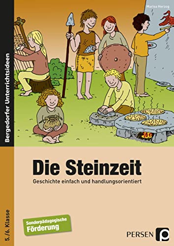 9783834433251: Die Steinzeit. Geschichte einfach und handlungsorientiert.: 5./ 6. Klasse Frderschule