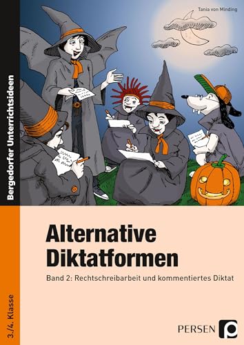 Beispielbild fr Alternative Diktatformen 2: Rechtschreibarbeit und kommentiertes Diktat. 3./4. Klasse zum Verkauf von medimops