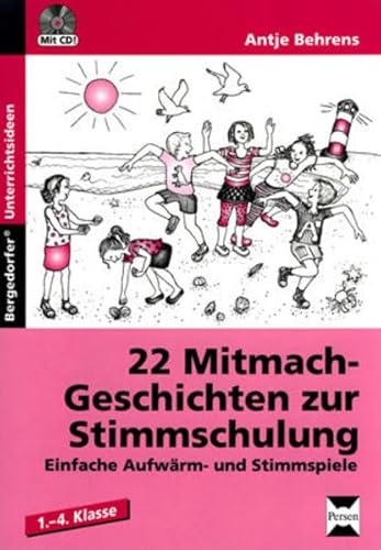 9783834434616: 22 Mitmach-Geschichten zur Stimmschulung: Einfache Aufwrm- und Stimmspiele. 1. bis 4. Schuljahr