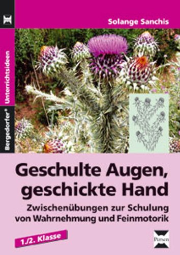 Beispielbild fr Geschulte Augen, geschickte Hand: Zwischenbungen zur Schulung von Wahrnehmung und Feinmotorik, 1./2. Klasse zum Verkauf von medimops